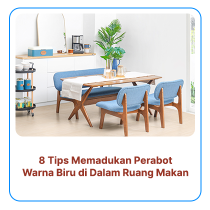 8 Tips Memadukan Perabot Warna Biru di Dalam Ruang Makan