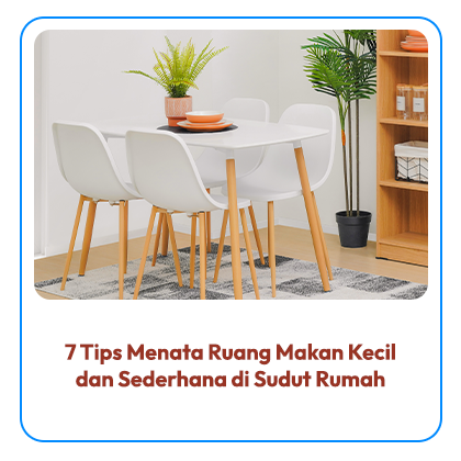 7 Tips Menata Ruang Makan Kecil dan Sederhana di Sudut Rumah
