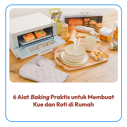 6 Alat Baking Praktis untuk Membuat Kue dan Roti di Rumah