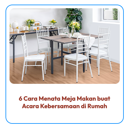 6 Cara Menata Meja Makan buat Acara Kebersamaan di Rumah