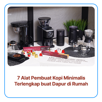 7 Alat Pembuat Kopi Minimalis Terlengkap Buat Dapur di Rumah