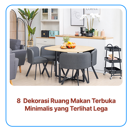 8 Dekorasi Ruang Makan Terbuka Minimalis yang Terlihat Lega