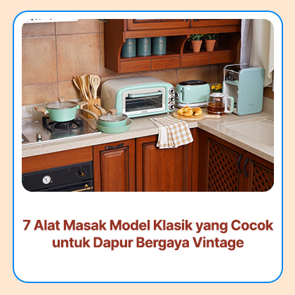 7 Alat Masak Model Klasik yang Cocok untuk Dapur Bergaya Vintage