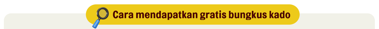 Cara mendapatkan gratis bungkus kado