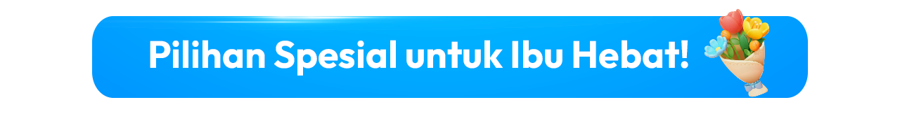 Pilihan Spesial untuk Ibu Hebat