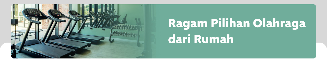 Ragam-Pilihan-Olahraga-dari-Rumah-d