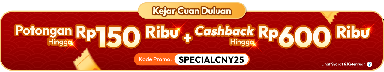 Potongan Hingga Rp150 Ribu dan Cashback Hingga Rp600 Ribu SPECIALCNY25